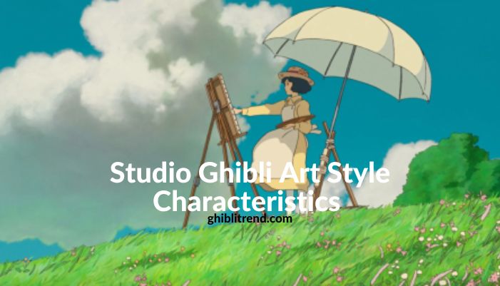 studio ghibli art style characteristics