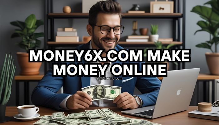 money6x.com make money online